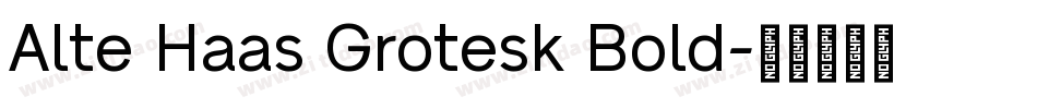 Alte Haas Grotesk Bold字体转换